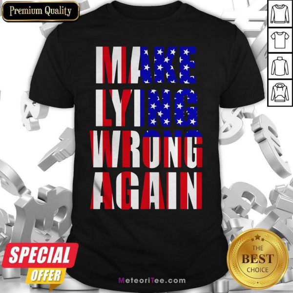 Make Lying Wrong Again American Flag Shirt - Design By Meteoritee.com