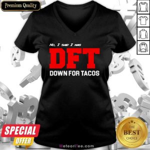 No I Said I Was DFT V-neck - Design By Meteoritee.com