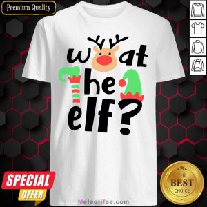 Reindeer What The ELF Christmas Shirt - Design By Meteoritee.com