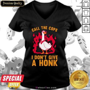 Call The Cops I Don’t Give A Honk V-neck - Design By Meteoritee.com