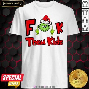 Grinch Santa Fuck Them Kidz Shirt - Design By Meteoritee.com