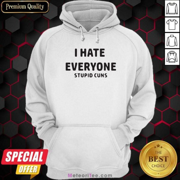 I Hate Everyone Stupid Cunts Slogan Men’s Hoodie- Design By Meteoritee.com