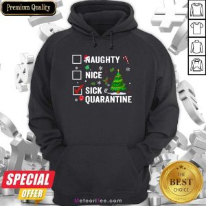 Naughty Nice Sick Of Quarantine 2020 Christmas Hoodie- Design By Meteoritee.com