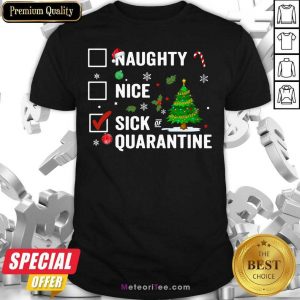Naughty Nice Sick Of Quarantine 2020 Christmas Shirt - Design By Meteoritee.com