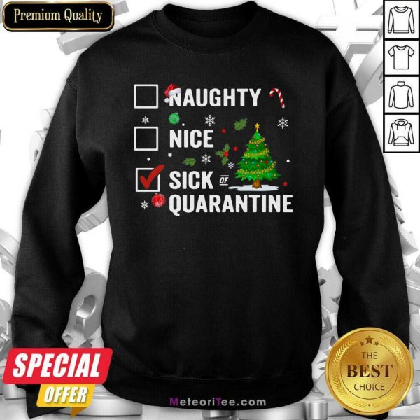 Naughty Nice Sick Of Quarantine 2020 Christmas Sweatshirt - Design By Meteoritee.com