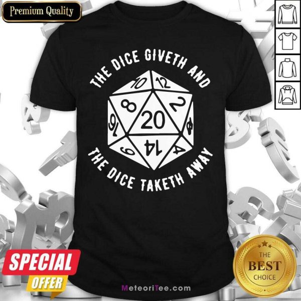 The Dice Giveth And The Dice Taketh Away Shirt - Design By Meteoritee.com