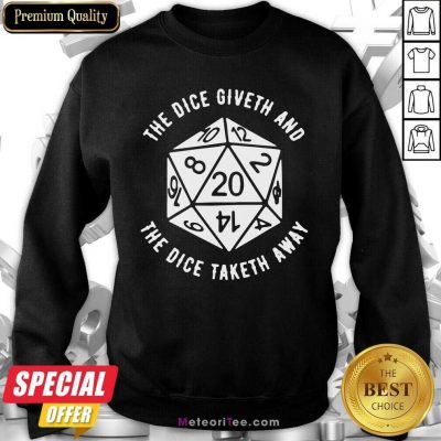  The Dice Giveth And The Dice Taketh Away Sweatshirt - Design By Meteoritee.com