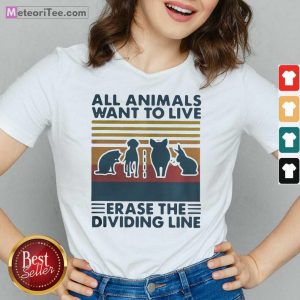 All Animals Want To Live Erase The Dividing Line Vintage V-neck - Design By Meteoritee.com