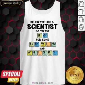 Celebrate Like A Scientist Go To The Bar For Some Beer Wine And Whisky Tank Top - Design By Meteoritee.com