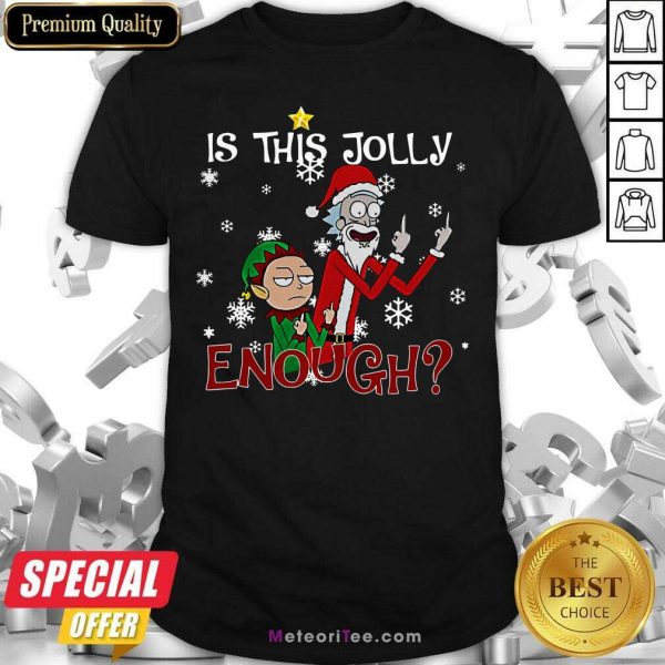 Rick And Morty Is This Jolly Enough Christmas Shirt - Design By Meteoritee.com