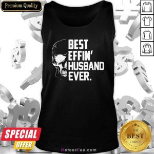 Skull Best Effin’ Husband Ever Tank Top - Design By Meteoritee.com