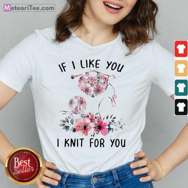 If I Like You I Knit For You V-neck - Design By Meteoritee.com