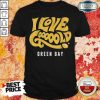 Happy I Love Gooooold Green Bay Football 8 Shirt