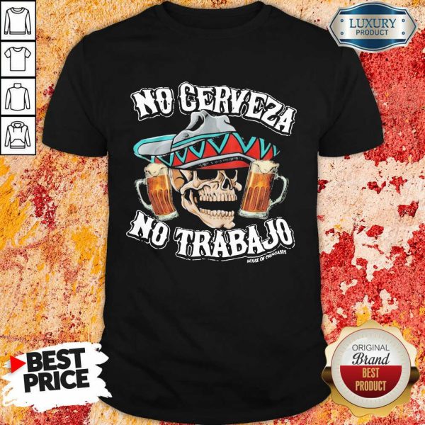 Negative No Cerveza No Trabajo Skull 10 Beer Shirt - Design by Meteoritee.com