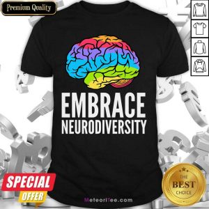 Embrace Neurodiversity Brain Adhd Autism Asd Awareness Shirt - Design By Meteoritee.com