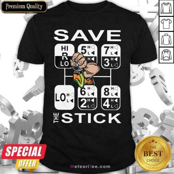 Save The Stick Shirt - Design By Meteoritee.com