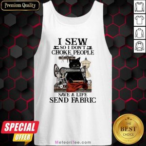 I Sew So I Don’t Choke People Save A Life Send Fabric Sewing Machince Cats Tank Top - Design By Meteoritee.com