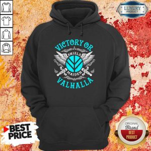 Scared Victory Or Valhalla Shield Maiden 5 Hoodie