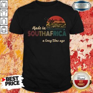 Tense Made In South Africa A Long Time 1 Shirt