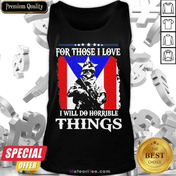 For Those I Love I Will Do Horrible Things 2 Tank Top - Design By Meteoritee.com