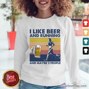 I Like Beer And Running And Maybe 2 People Sweatshirt - Design By Meteoritee.com