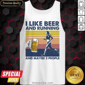 I Like Beer And Running And Maybe 2 People Tank Top - Design By Meteoritee.com