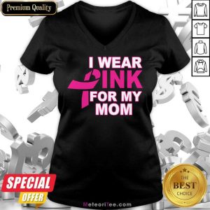I Wear Pink For My Mom 3 Breast Cancer V-neck - Design By Meteoritee.com