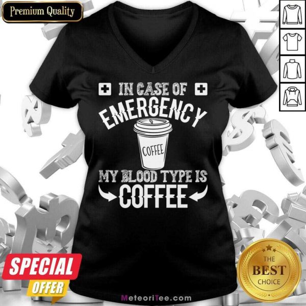 In Case Of Emergency 2 My Blood Type Is Coffee V-neck - Design By Meteoritee.com