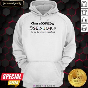 Official Class Of Covid 19 Senior The One That Survived Coronavirus Hoodie