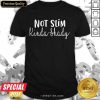 Fantastic Not Slim Kinda Shady Shirt