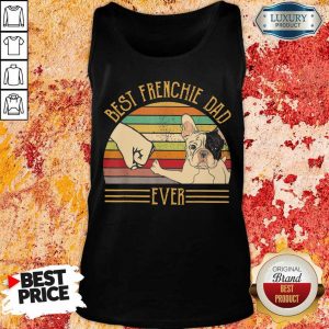 Good Bulldog Best Frenchie Dad Ever Tank Top