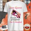 Good June Queen I Am Who I Am Your Approval Isn't Needed V-neck