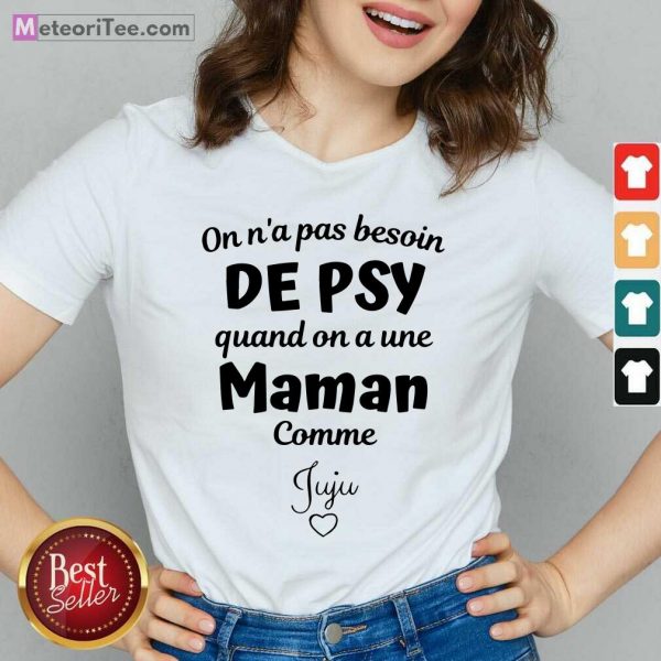 Good On N’a Pas Besoin De Psy Quand On A Une Maman Comme Stephanie V-neck