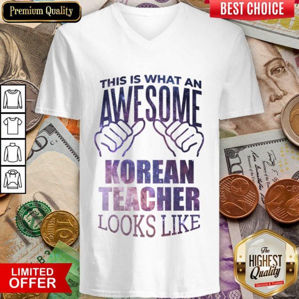 Good This Is What An Awesome Korean Teacher Look Like V-neck