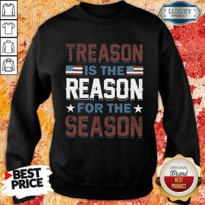 American Treason Is The Reason For The Season Sweatshirt