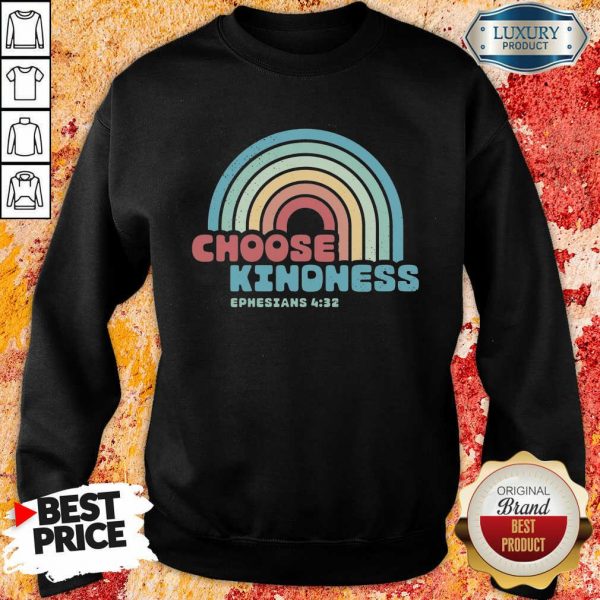 Choose Kindness Ephesians 4 32 Sweatshirt