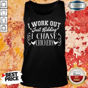 I Work Out I Chase Chickens Tank Top