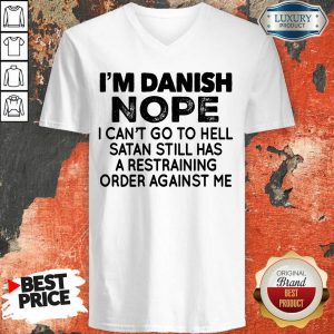 Im Danish Nope I Can't Go To Hell V-neck
