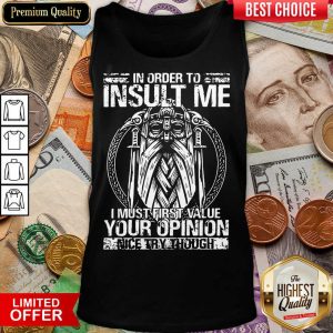 Insult Me I Must Value Your Opinion Tank Top