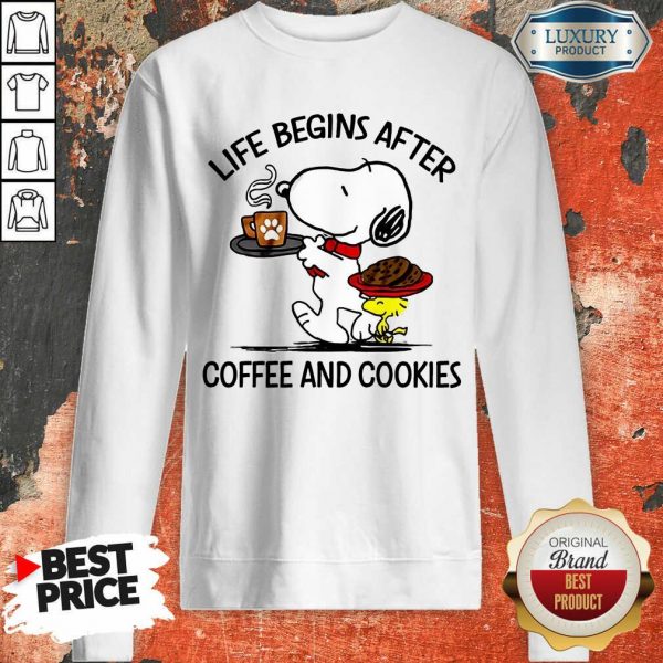Life Begins After Coffee And Cookies Sweatshirt