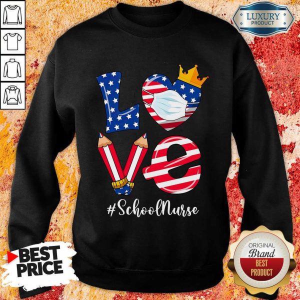 Love American Flag School Nurse Sweatshirt