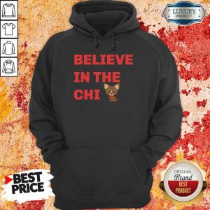 Believe In The Chi Dog Hoodie