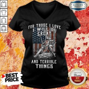 For Those I Love I Will Do Great And Terrible Things American Flag V-neck