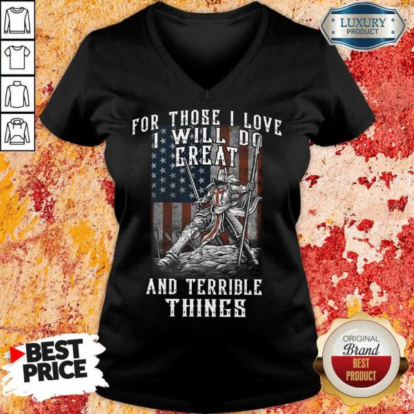 For Those I Love I Will Do Great And Terrible Things American Flag V-neck