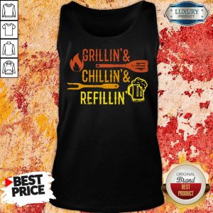 Grillin And Chillin And Refillin Tank Top