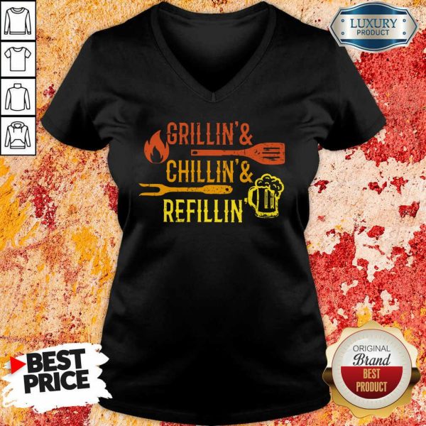 Grillin And Chillin And Refillin V-neck