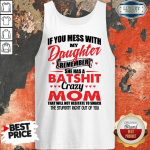 Hot Daughter Remember Batshit Mom Tank Top