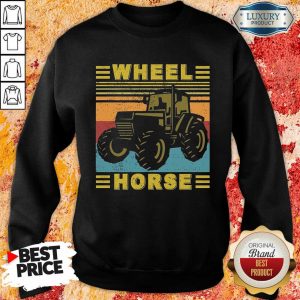 Hot Farmer Wheel Horse Sweatshirt