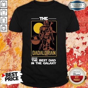 Hot The Best Dad The Dadalorian Shirt