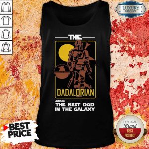 Hot The Best Dad The Dadalorian Tank Top